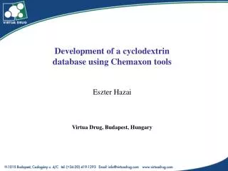 Development of a cyclodextrin database using Chemaxon tools Eszter Hazai