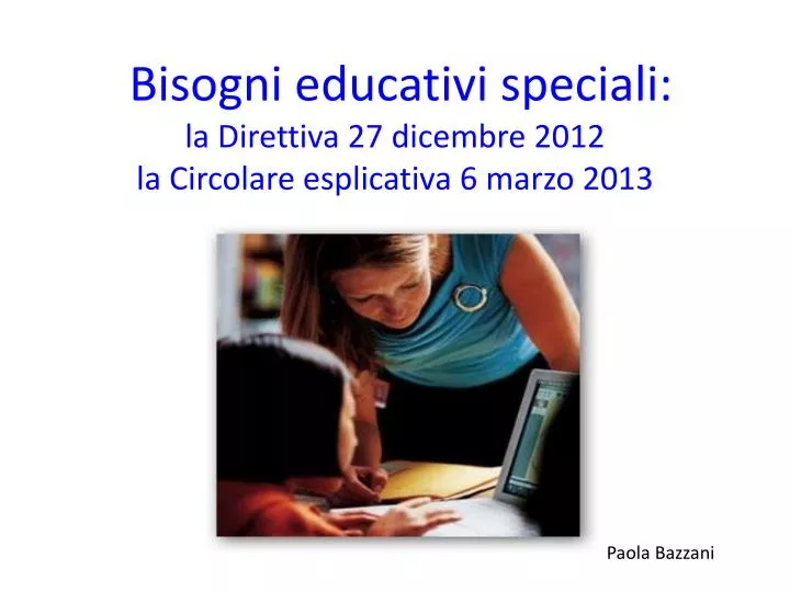 bisogni educativi speciali la direttiva 27 dicembre 2012 la circolare esplicativa 6 marzo 2013