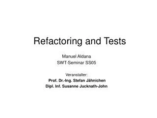 Refactoring and Tests