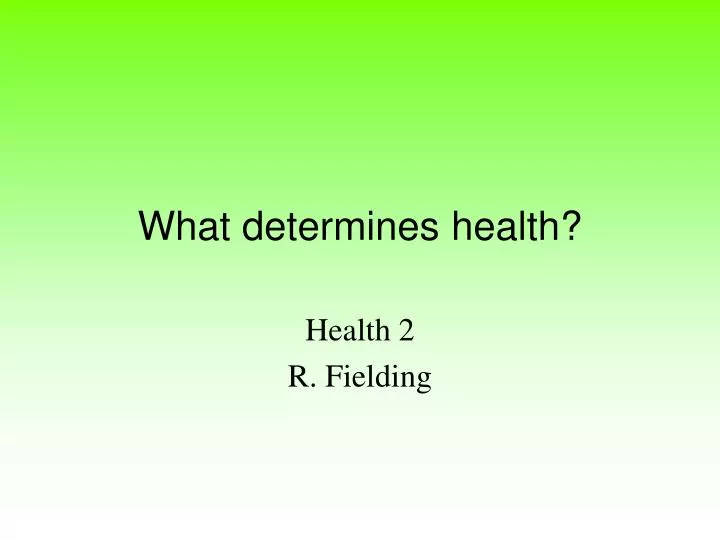 what determines health