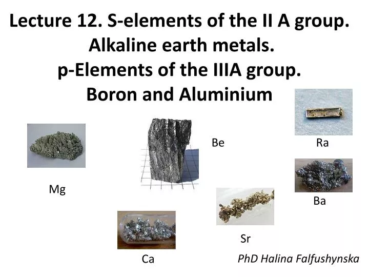 lecture 12 s elements of the group alkaline earth metals elements of the group boron and aluminium