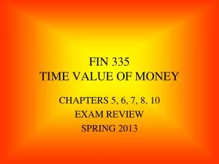 FIN 335 TIME VALUE OF MONEY
