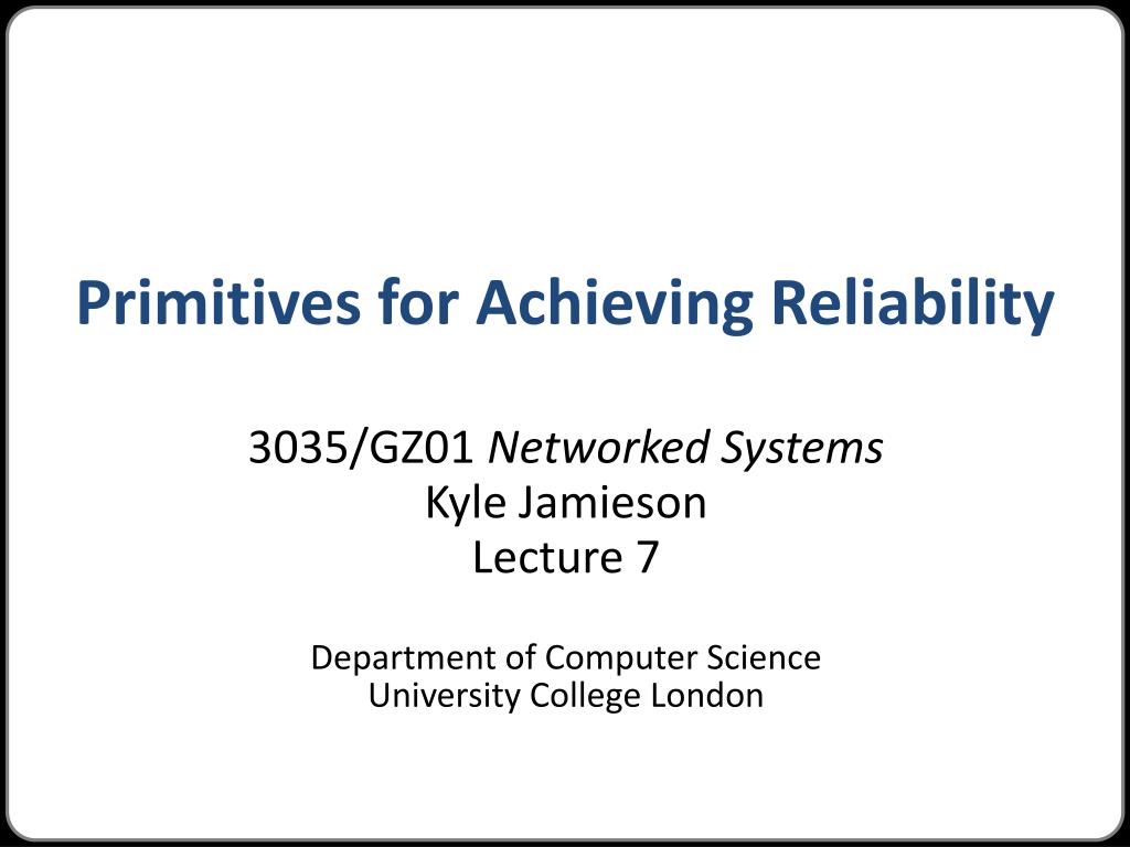 Primitives for Achieving Reliability - slide 1