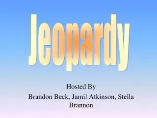 hosted by b randon b eck j amil atkinson stella brannon