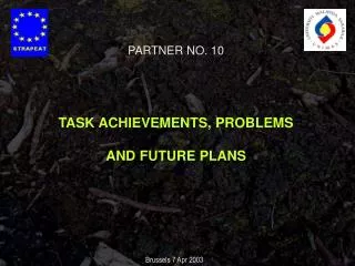 PARTNER NO. 10 TASK ACHIEVEMENTS, PROBLEMS AND FUTURE PLANS
