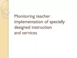 Monitoring teacher implementation of specially designed instruction and services