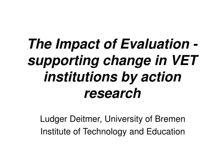 the impact of evaluation supporting change in vet institutions by action research