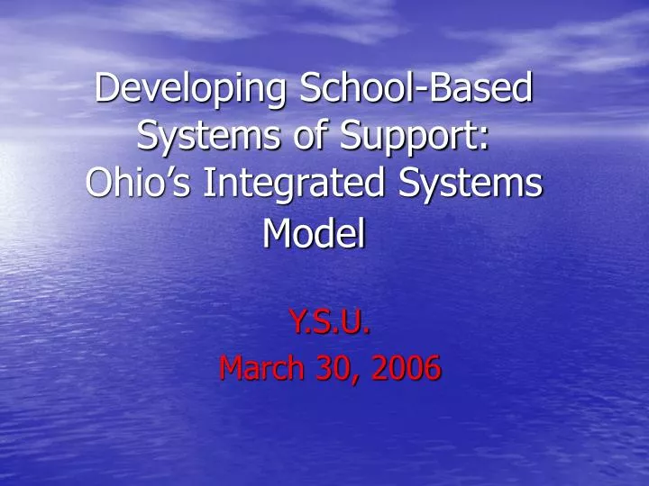 developing school based systems of support ohio s integrated systems model