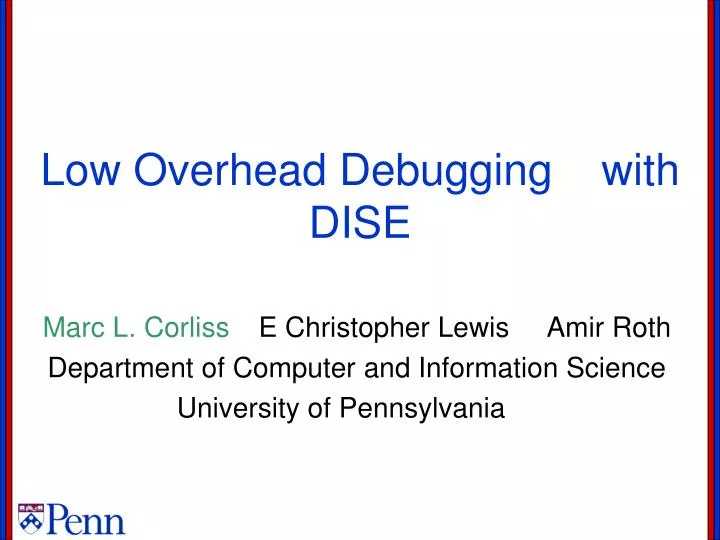 low overhead debugging with dise