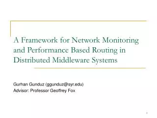A Framework for Network Monitoring and Performance Based Routing in Distributed Middleware Systems