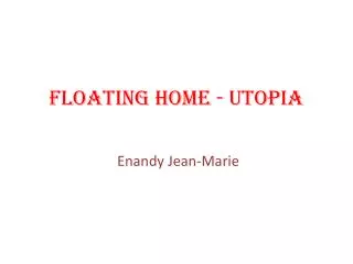 Floating home - Utopia