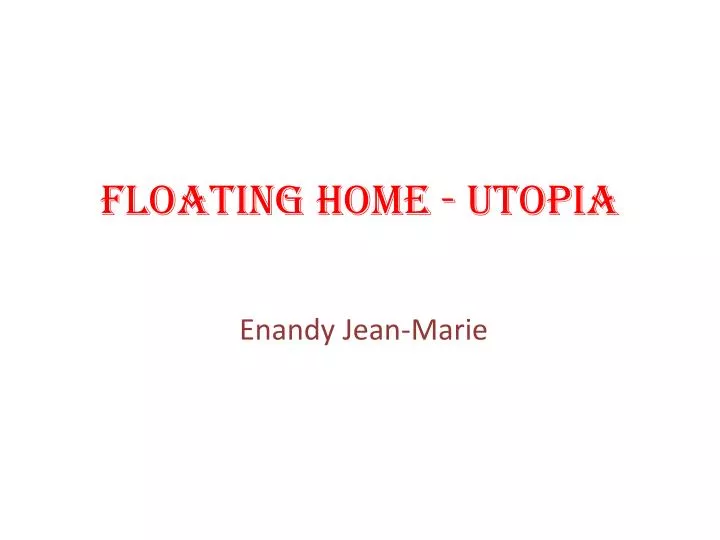 floating home utopia