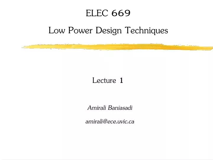 elec 669 low power design techniques lecture 1