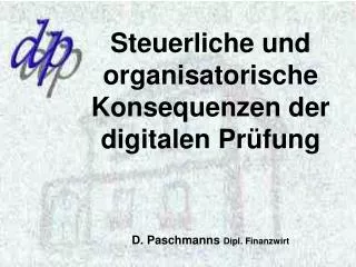 steuerliche und organisatorische konsequenzen der digitalen pr fung d paschmanns dipl finanzwirt