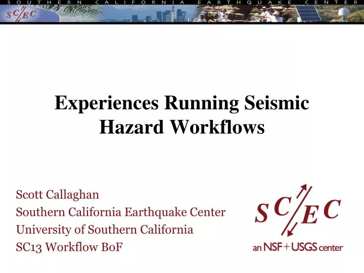 experiences running seismic hazard workflows