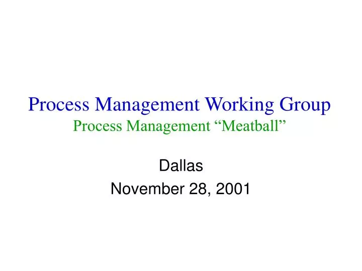 process management working group process management meatball