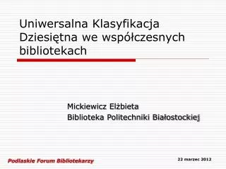 uniwersalna klasyfikacja dziesi tna we wsp czesnych bibliotekach