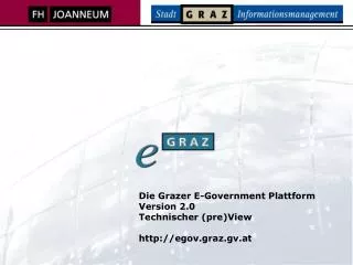 Die Grazer E-Government Plattform Version 2.0 Technischer (pre)View egov.graz.gv.at