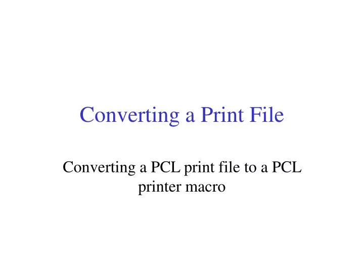 converting a print file