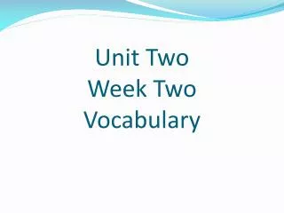 Unit Two Week Two Vocabulary