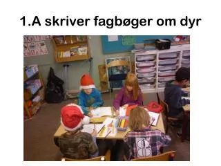 1 a skriver fagb ger om dyr