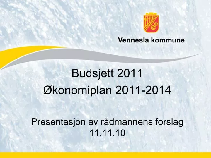 budsjett 2011 konomiplan 2011 2014 presentasjon av r dmannens forslag 11 11 10