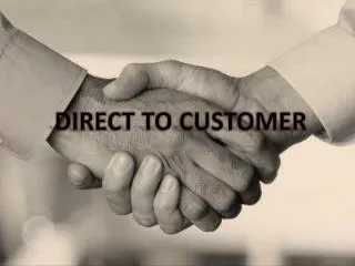 DIRECT TO CUSTOMER