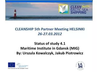 CLEANSHIP 5th Partner Meeting HELSINKI 26-27.03.2012 Status of study 4.1
