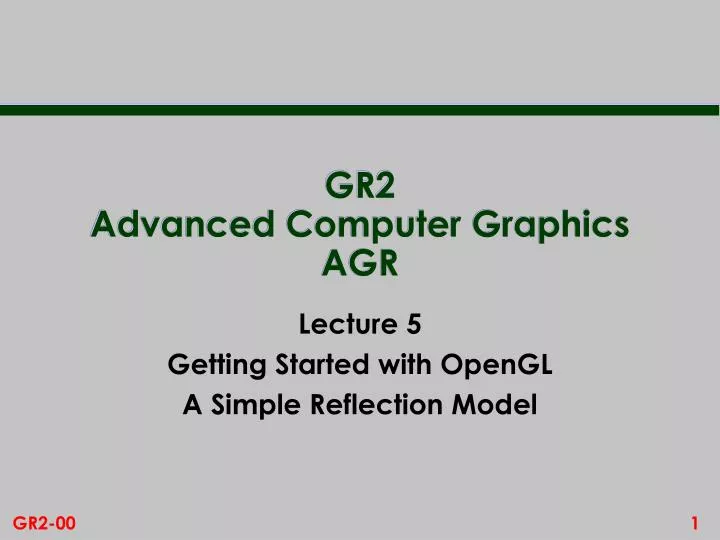 gr2 advanced computer graphics agr