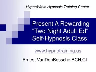 Present A Rewarding &quot;Two Night Adult Ed&quot; Self-Hypnosis Class