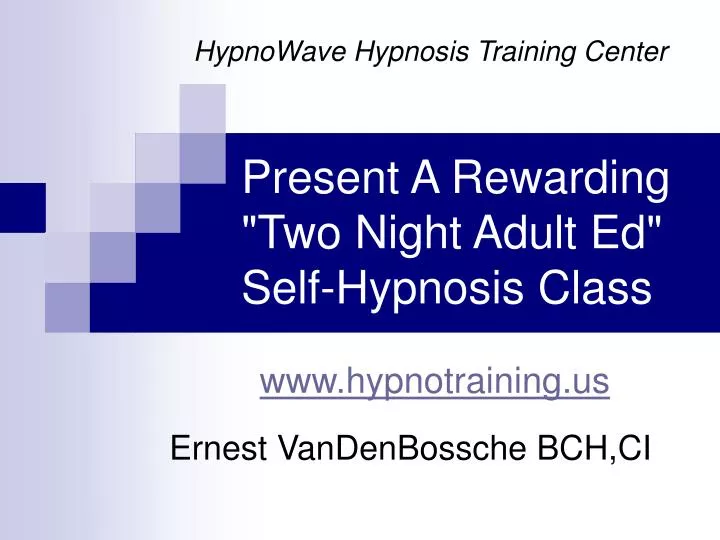 present a rewarding two night adult ed self hypnosis class
