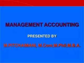 management accounting presented by m pitchaimani m com m phil m b a