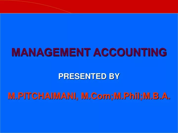 management accounting presented by m pitchaimani m com m phil m b a