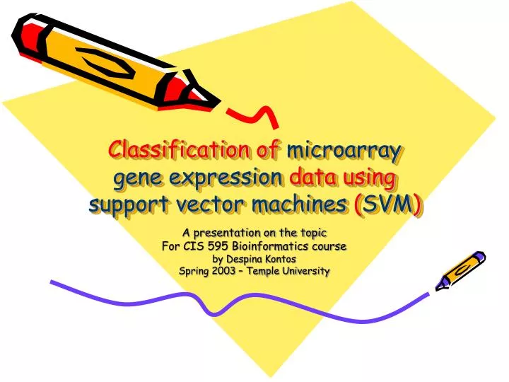 classification of microarray gene expression data using support vector machines svm