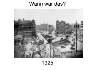 wann war das