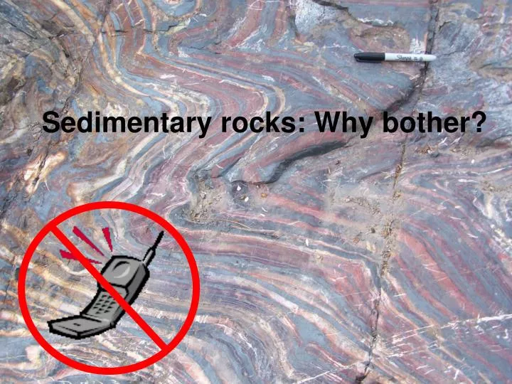sedimentary rocks why bother