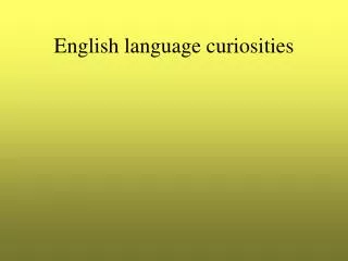 English language curiosities
