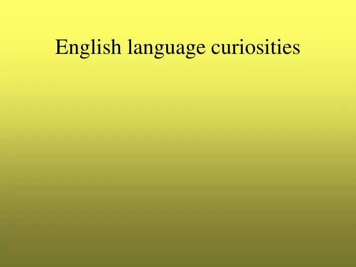 english language curiosities