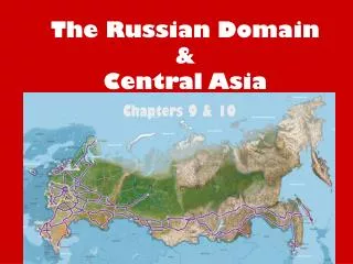 The Russian Domain &amp; Central Asia