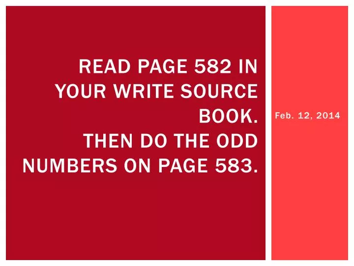 read page 582 in your write source book then do the odd numbers on page 583