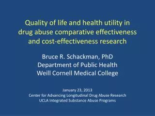 Bruce R. Schackman, PhD Department of Public Health Weill Cornell Medical College
