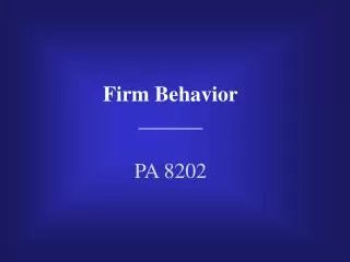 Firm Behavior ______ PA 8202