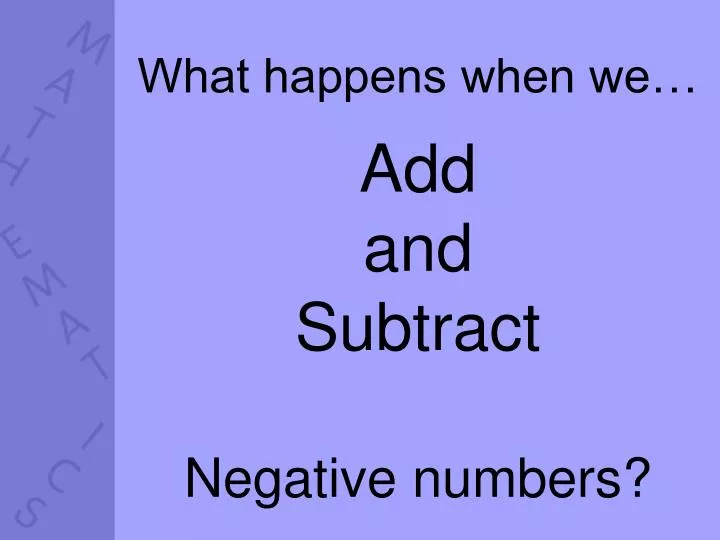 what happens when we add and subtract negative numbers