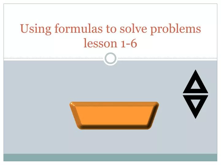 using formulas to solve problems lesson 1 6