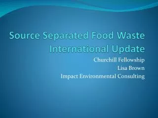 Source Separated Food Waste International Update