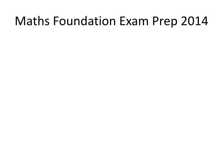 maths foundation exam prep 2014