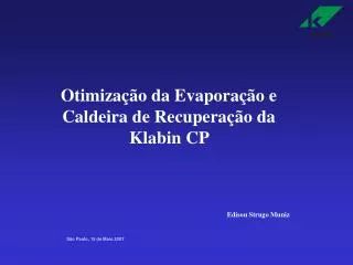 Otimização da Evaporação e Caldeira de Recuperação da Klabin CP