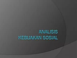 analisis kebijakan sosial