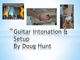 Guitar Intonation &amp; Setup By Doug Hunt