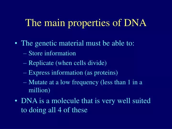 the main properties of dna